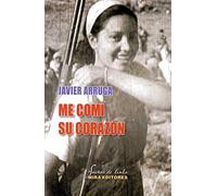Me comí su corazón: (Crónica sentimental del maquis) (Sueños de tinta)