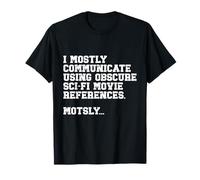 Me comunico principalmente a través de Citas de películas de Ciencia ficción - Film Nerd Camiseta