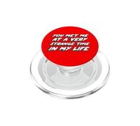 Me conociste en un Momento Muy extraño de mi Vida | Club PopSockets PopGrip para MagSafe
