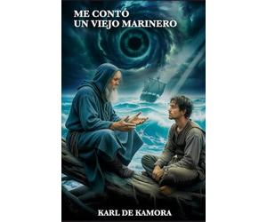 ME CONTÓ UN VIEJO MARINERO: El verdadero fin del hombre es aprender a Amar