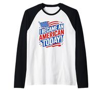 Me convertí en Ciudadano Estadounidense Hoy Camiseta Manga Raglan