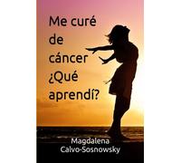 Me curé de cáncer ¿Qué aprendí?