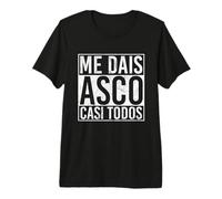 Me Dais Asco Casi Todos Camiseta Premium