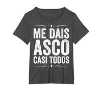 Me Dais Asco Casi Todos Divertido Regalo Cumpleaños Sacastic Camiseta, Mujer Tallas Grandes, Jaspeado Oscuro, 1XL Grande