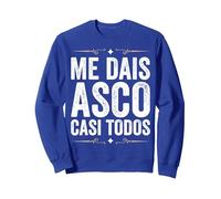 Me Dais Asco Casi Todos Divertido Regalo Cumpleaños Sacastic Sudadera, Unisex para Adultos, Azul Real, XXL
