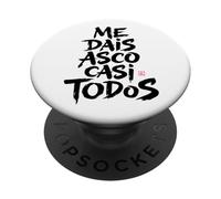 Me Dais Asco Casi Todos - Frases Divertidas. PopSockets PopGrip Adhesivo