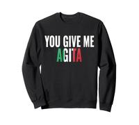 Me Das Agita Sudadera