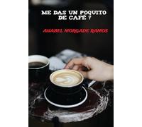 ¿Me das un poquito de café...?: Memorias de emigración: Una cultura que nos une