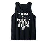 Me debes Dinero Humor sarcástico de deuda para Hombres y Mujeres Camiseta sin Mangas