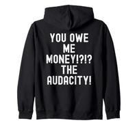 Me debes Dinero La audacia Humor sarcástico Sudadera con Capucha