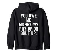 Me Debes Dinero Pagar O Cállate Humor Sarcástico Sudadera con Capucha