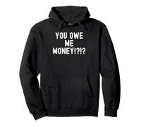 Me Debes Dinero Sarcástico Divertido Relatable Humor Hombres Mujeres Sudadera con Capucha