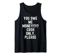 Me debes Dinero, Solo en Efectivo, por Favor, Gracioso y sarcástico Camiseta sin Mangas