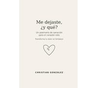 Me dejaste, ¿y qué?: Un poemario de sanación para el corazón roto