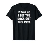 Me dejé Salir a los Perros Que preguntaron Perro Divertido Camiseta