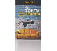 Me Desconecto, Luego Existo (Sociedad)