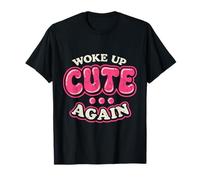 Me desperté Lindo Otra Vez Camiseta