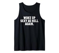 Me desperté Sexy como el Infierno de Nuevo Divertido para Mujer Sexy Camiseta sin Mangas