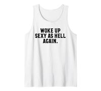 Me desperté Sexy como el Infierno de Nuevo Divertido para Mujer Sexy Camiseta sin Mangas