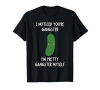 Me Di Cuenta De Que Eres Un Gánster... Yo También Soy Camiseta