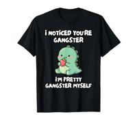 Me Di Cuenta De Que Eres Un Gánster... Yo También Soy Camiseta