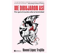 Me dibujaron así: Por qué el mundo odia la feminidad