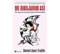 Me dibujaron así: Por qué el mundo odia la feminidad (PENINSULA)