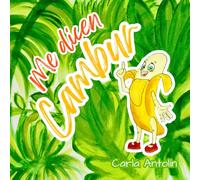 ME DICEN CAMBUR: Cuento infantil ilustrado para niños de padres venezolanos inmigrantes, sobre identidad, migración y tradiciones. Incluye recetas ... preparar juntos en familia. (Cuéntame cambur)