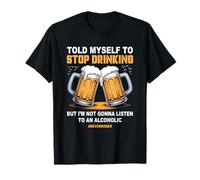 Me Dije a mí Mismo Que dejara de Beber Broma Alcohólico NeverSober Camiseta