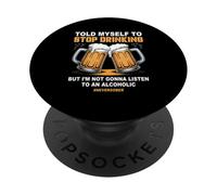 Me Dije a mí Mismo Que dejara de Beber Broma Alcohólico NeverSober PopSockets PopGrip Adhesivo