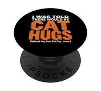 Me dijeron Que habría Abrazos de Gato - Día de Abrazo a tu Gato PopSockets PopGrip Adhesivo