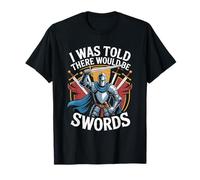 Me dijeron Que habría Caballero Espadas Camiseta