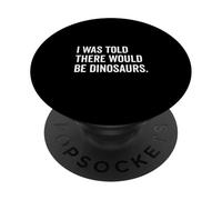 Me dijeron que habría dinosaurios divertidos PopSockets PopGrip Adhesivo