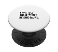 Me dijeron que habría dinosaurios divertidos PopSockets PopGrip Adhesivo