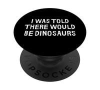 Me dijeron Que habría Dinosaurios Divertidos PopSockets PopGrip Adhesivo