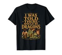 Me dijeron Que habría Dragones Funny REN Faire Camiseta