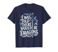 Me dijeron Que habría Dragones Funny REN Faire Camiseta