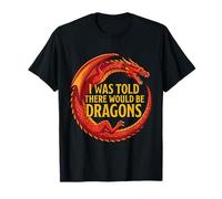 Me dijeron Que habría Dragones Funny REN Faire Camiseta