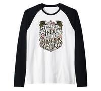 Me dijeron Que habría Dragones Funny REN Faire Camiseta Manga Raglan