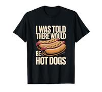 Me dijeron Que habría Hot Dogs BBQ Cookout Camiseta