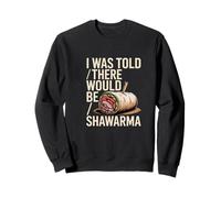 Me dijeron Que habría Humor Shawarma Sudadera