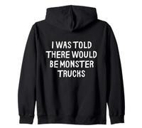 Me dijeron Que habría Monster Trucks Gracioso Sudadera con Capucha