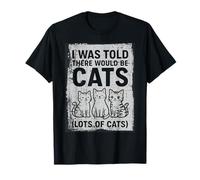Me dijeron que habría muchos gatos Camiseta