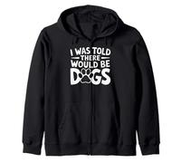 Me dijeron que habría una divertida camiseta con estampado para perros Fur Lover Sudadera con Capucha