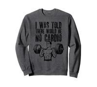 Me dijeron que no habría cardio divertido gimnasio sarcasmo Sudadera