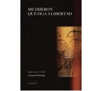 Me Dijeron Que Olia A Libertad