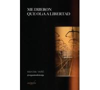 Me dijeron que olía a libertad | Martina Vañó Martí