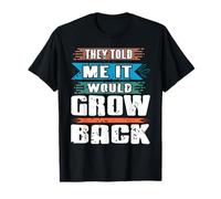 Me Dijeron Que Volvería A Crecer Humor Camiseta