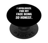 Me disculpo por mi Cara Siendo Tan Honesto Diseño de Comedia PopSockets PopGrip Adhesivo