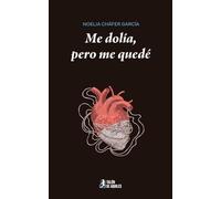 Me dolía, pero me quedé